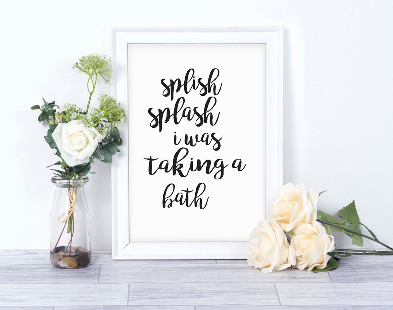 Splish Splash I Was Taking a Bath Printable Bathroom Print Etsy Splish Splash I Was Taking a Bath Printable Bathroom Print Etsy