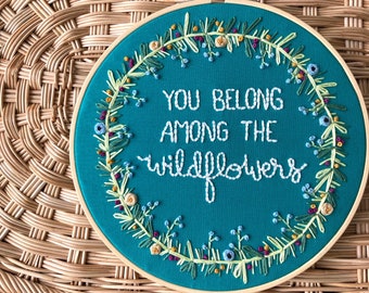 8 Inch Hand Stitched You Belong Among the Wildflowers Hoop // Embroidered Floral Hoop // Tom Petty Wildflowers Lyrics // Flower Wall Art