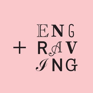 May include: Black and white text graphic that reads "ENG + RAV ING" with a stylized font.