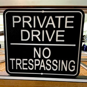 Private Drive, No Trespassing, Engraved Outdoor Sign, Weatherproof Warning House Plaque, Personalized Wall Commercial Statement Display