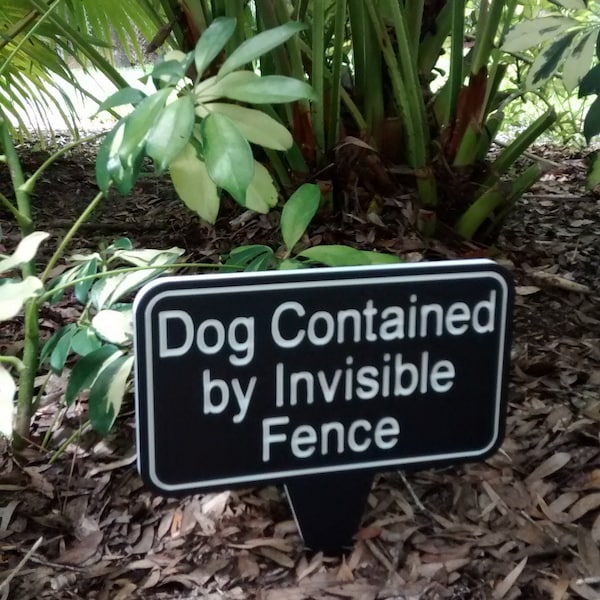 Invisible Fence, Dog Contained by Invisible Fence, Cat Contained by Invisible Fence, Beware Dog Contained by Invisible Fence, Caution