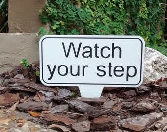 Yard Sign, Caution Sign, Watch Your Step, Yard Decor, Custom Yard Sign, Door Sign, Engraved Sign, Modern Sign, Safety Sign, Indoor/Outdoor