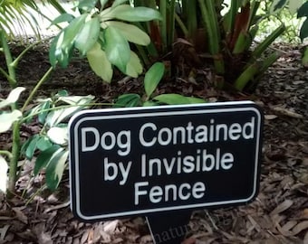 Invisible Fence, Dog Contained by Invisible Fence, Cat Contained by Invisible Fence, Beware Dog Contained by Invisible Fence, Caution