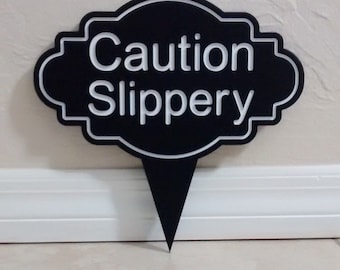 Caution Slippery Yard Sign, Engraved Outdoor Weatherproof Sign.