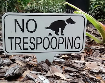No Trespooping Dog Yard Sign, No Pooping Lawn Sign, No Dogs Allowed.