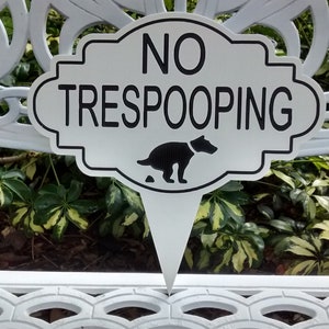 No Trespooping,No Pooping Dog Sign, No Pooping, No Pooping Yard Sign, No Pooping Lawn Sign, No Dog Pooping garden stake, No Dog Pooping Sign