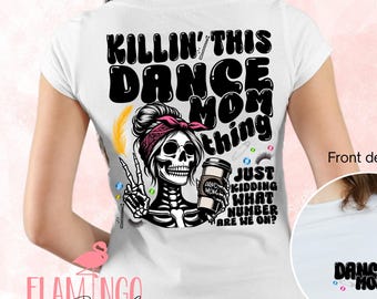 Killin' This Dance Mom Thing Shirt, Trendy Gift