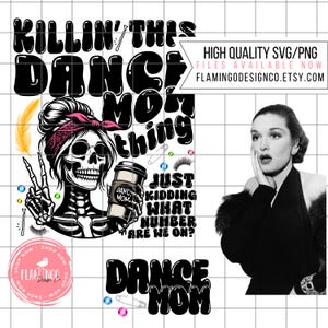 Dance Mom SVG, Dance Mom PNG, What number are we on? Dance Mom, Tired Dance Mom, Killing this dance mom thing, skull, rock on, coffee mom, dance, competition mom, comp season, dance competetion, dtf transfer, sublimation transfer, digital download