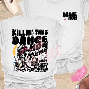 Dance Mom SVG, Dance Mom PNG, What number are we on? Dance Mom, Tired Dance Mom, Killing this dance mom thing, skull, rock on, coffee mom, dance, competition mom, comp season, dance competetion, dtf transfer, sublimation transfer, digital download