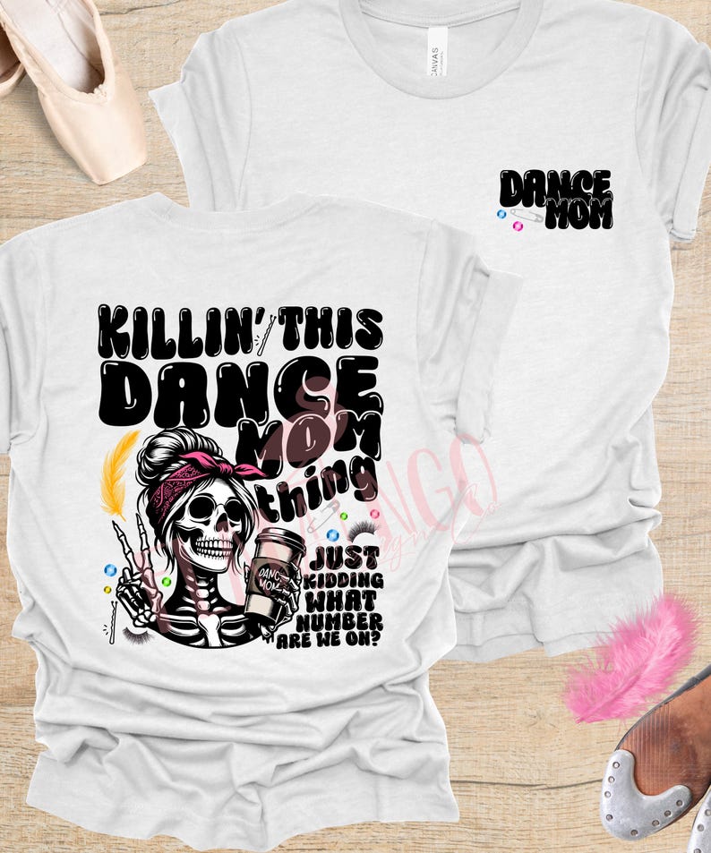 Dance Mom SVG, Dance Mom PNG, What number are we on? Dance Mom, Tired Dance Mom, Killing this dance mom thing, skull, rock on, coffee mom, dance, competition mom, comp season, dance competetion, dtf transfer, sublimation transfer, digital download