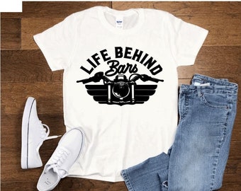 Life Behind Bars T shirt, Motorcycle Tee, Biker T-Shirt, Riding T shirt, Father&#39;s Day Gift
