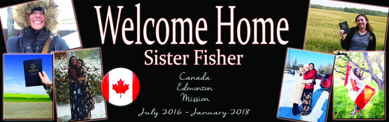 K&ouml;nnte beinhalten: Willkommen zu Hause Schwester Fisher, ein Banner mit einer kanadischen Flagge, ein Foto einer Frau, die ein Buch h&auml;lt, und andere Fotos von Menschen in verschiedenen Umgebungen. Das Banner enth&auml;lt auch den Text "Kanada Edmonton Mission Juli 2016 - Januar 2018".