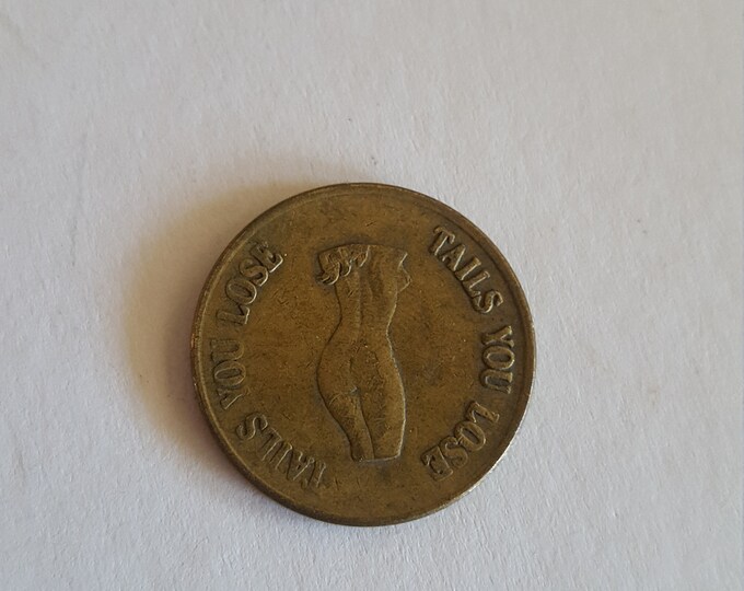 Vintage Novelty Coin Heads I Win, Tails You Lose, Brass, Topless Woman