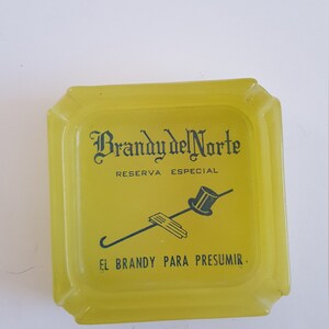 Vintage circa 1940&#39;s advertising ashtray Brandy Del Norte Reservs Especial El Brandy Para Presumir, good condition
