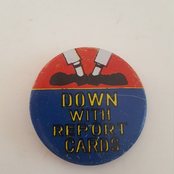 Vintage 1960's Topps novelty button, Wise Guys "Down With Report Cards", Made in Japan, stamped steel litho