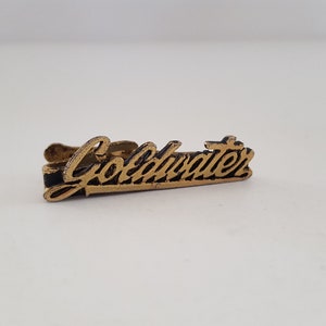 Vintage 1960&#39;s political gold tone tie clip &quot;Goldwater&quot; unmarked Conservative American stalwart, presidential candidate