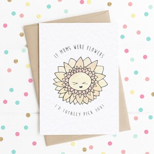 Si maman était des fleurs, je vous choisirais carte A6, carte de fête des mères, carte d'anniversaire de maman, carte de tournesol, célébrer maman, mère, maman