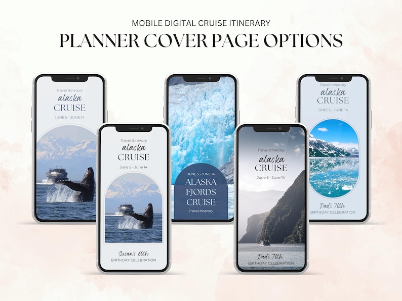 May include: A collection of mobile phone screens displaying digital cruise itinerary planner cover page options. Each screen features scenic Alaskan landscapes, whales, and text that reads "Alaska Cruise" and "June 5 - June 14". Some screens include text for birthday celebrations.
