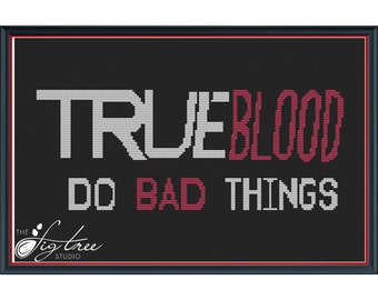 True Blood Do Bad Things Digital Cross Stitch Pattern