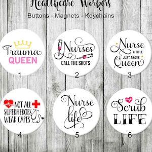 Nurse Pins - Healthcare Workers Appreciation - Nurses Week Party Favors - 2.25&quot; Pinback Buttons - Magnets - Keychains