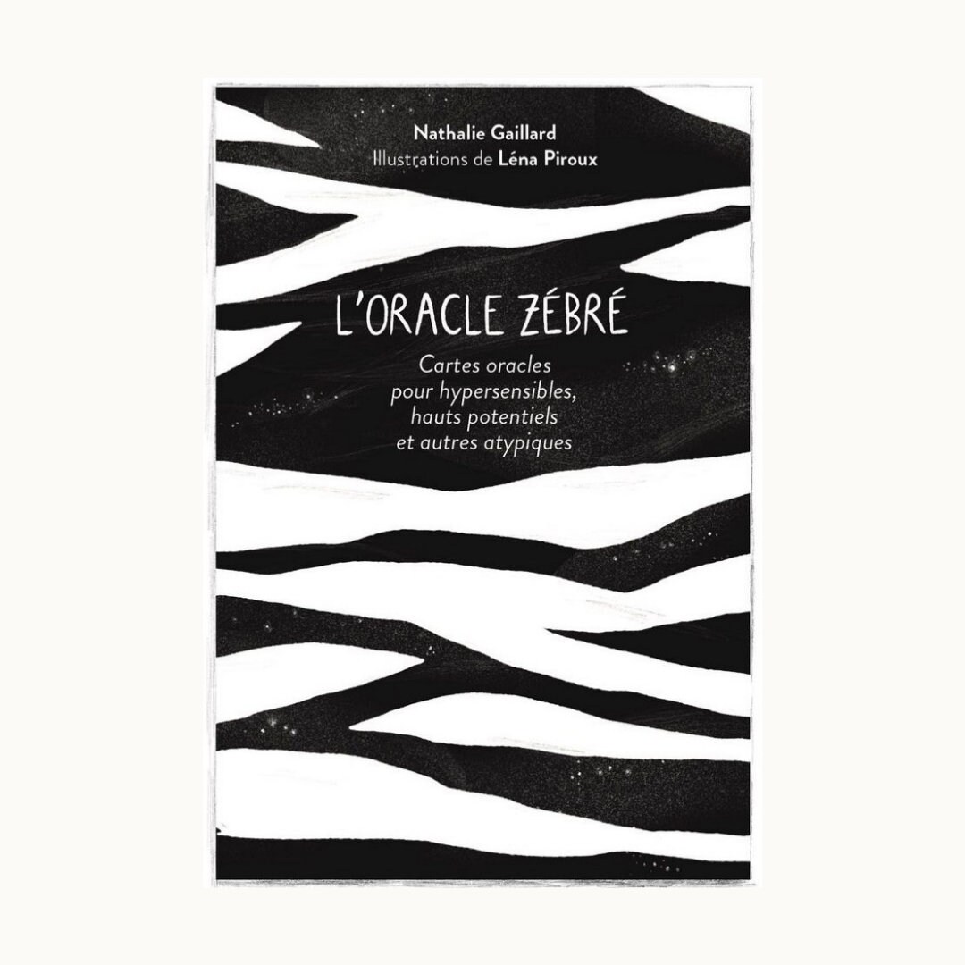 L'oracle Zébré - Jeu de Cartes Oracles Pour Hypersensibles et Hauts Potentiels