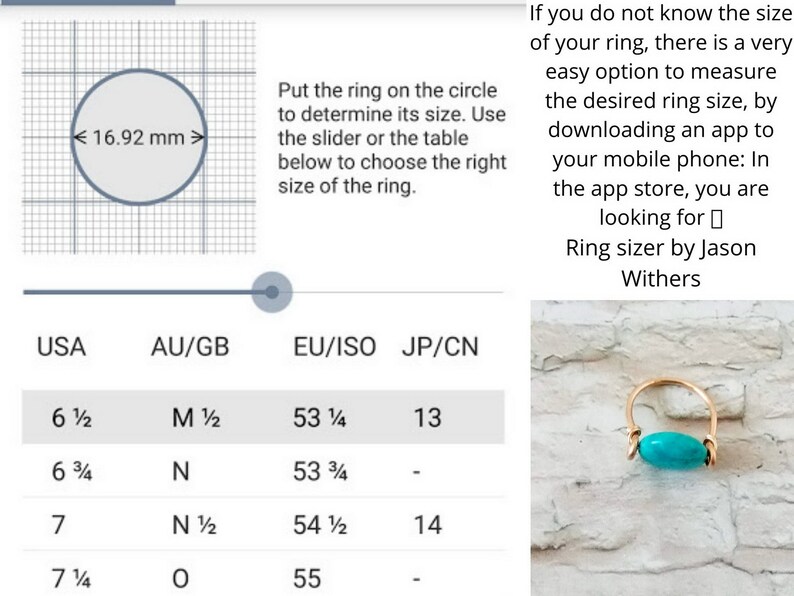 Downloading an app to your mobile phone:
Ring sizer by Jason Withers
★ Link to Android devices:
https://play.google.com/store/apps/details?id=ru.cherrydesign.ringsizer 
★ Link to iPhones:
https://itunes.apple.com/il/app/id795721582