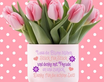 Aufkleber für Blumentopf oder Vase, Lass die Blume blühen..., Abschiedsgeschenk für Lehrer und Erzieher im Kindergarten