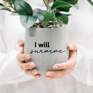 Pegatina para maceta con frase divertida "Sobreviviré", pegatina para macetas y jarrones como decoración del hogar o idea de regalo