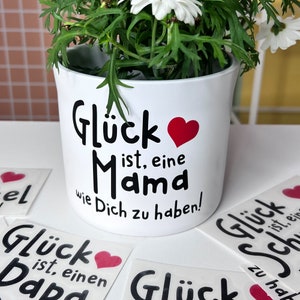 Aufkleber für Blumentopf, Geschenk zum Muttertag und Vatertag, Geschenk Mama, Geschenk für Oma, Glück ist..., Dankeschön Familie