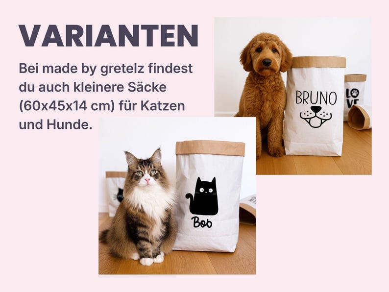 K&ouml;nnte beinhalten: Wei&szlig;e Aufbewahrungss&auml;cke aus Papier mit braunem Umschlag, bedruckt mit einer schwarzen Katze und dem Namen Bob sowie einer Hundenase und dem Namen Bruno. Der Text lautet: VARIANTEN Bei made by gretelz findest du auch kleinere S&auml;cke (60x45x14 cm) f&uuml;r Katzen und Hunde.