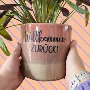 Aufkleber für Blumentopf oder Vase, Willkommen zurück, Original Potticker als Geschenk für Freunde, Familie und Pflanzenfans, in Wunschfarbe