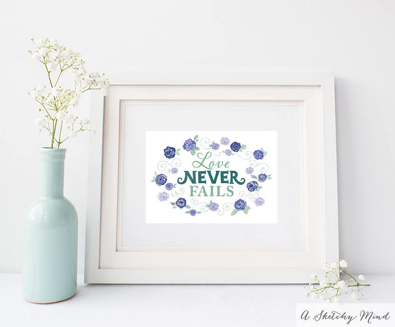 Encouraging Art Print \u2013 Love Never Fails \u2013 Floral Illustration \u2013 5x7 Art Print \u2013 Bible Quote