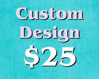 Custom Design