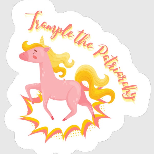 3" High- Quality Vinyl Trample the Patriarchy Unicorn Sticker Girl Power Feminist