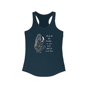 DMB Women&#39;s Racerback Tank You Never Know Don&#39;t Let the Troubles in Your Head Steal Too Much Time