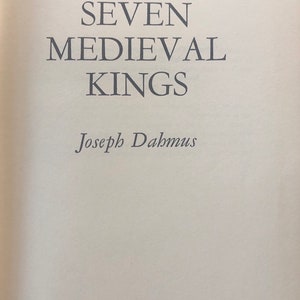 Vintage Seven Medieval Kings By Joseph Dahmus First Edition 1967 HC Book