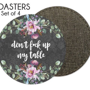 Coasters, funny bar coasters, don't f up my table coasters, housewarming gift, funny housewarming gift, girly coasters, fun coasters