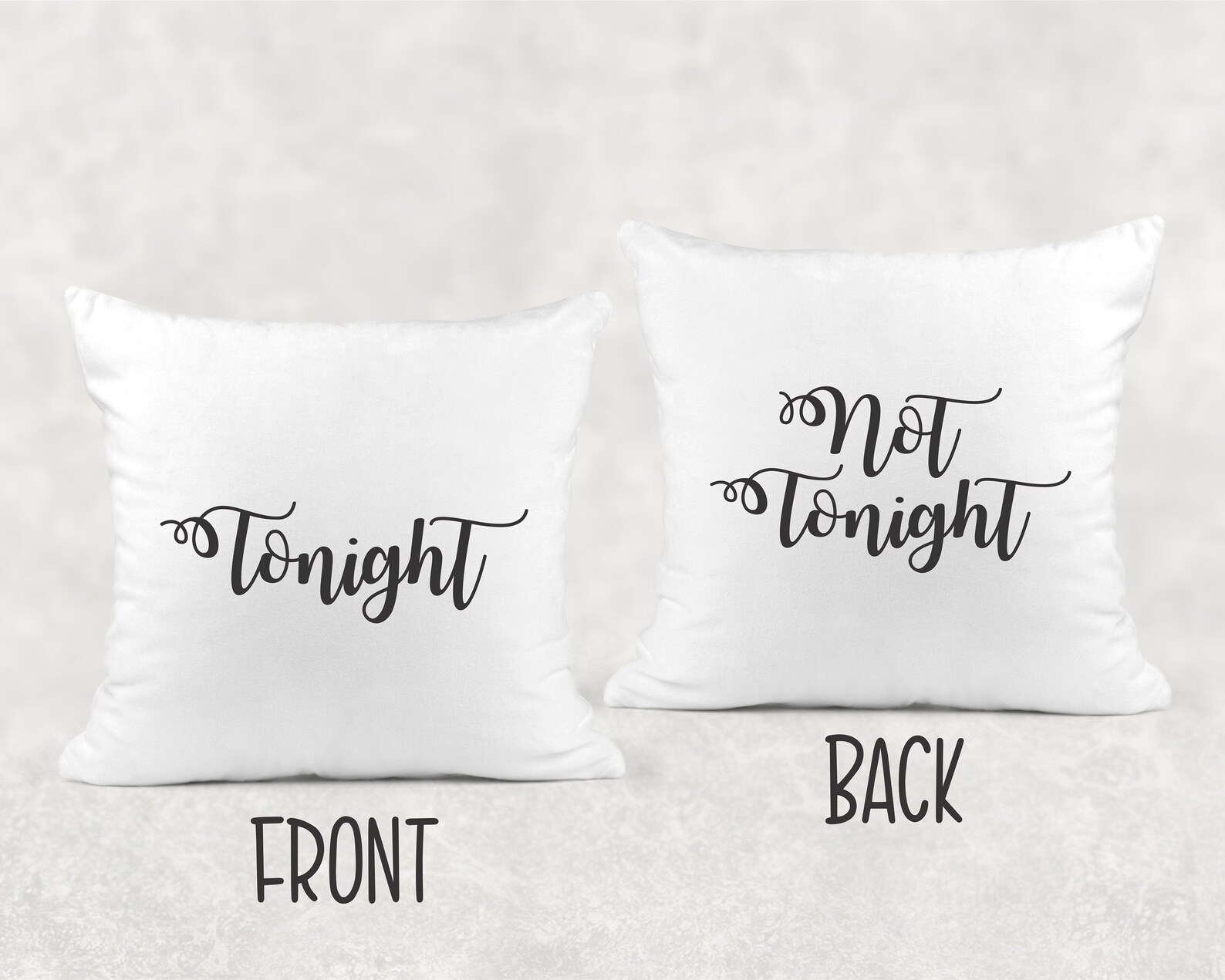 not tonight pillow not tonight pillow