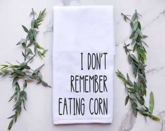 Funny towel, bathroom towel, gag gift, housewarming gift, bachelor pad gift, funny bathroom towel, I don't remember eating corn