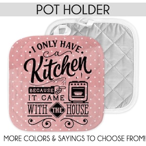 Pot holder, funny pot holder, Mothers Day gift, kitchen gift, cooks gift, new house gift, housewarming gift, new kitchen gift, gift for cook