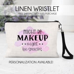Personalized makeup bag, makeup bag, might be snacks makeup bag, makeup lover gift, might be makeup might be snacks, girly makeup bag