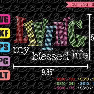 Colorful Living my blessed life Rhinestone Template Bling Transfer Rhinestone SVG DXF PNG for Cricut Silhouette Digital Cut File Machines