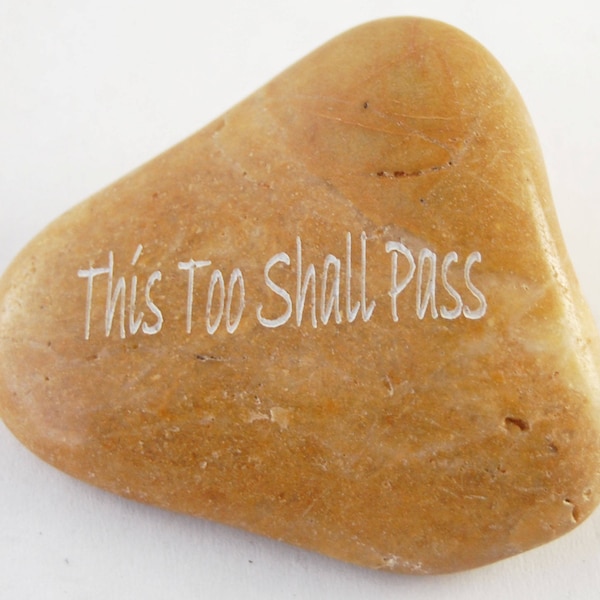 This Too Shall Pass - Engraved River Rock Inspirational Word Stone