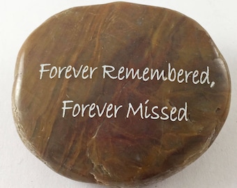 Forever Remembered, Forever Missed - Engraved River Rock Inspirational Word Stone