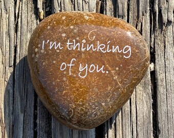 I'm Thinking Of You - Engraved River Rock - Support and Encouragement Word Stone - Suicide Prevention