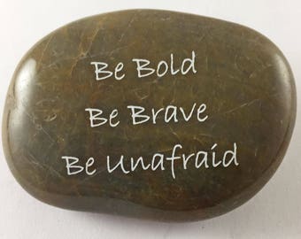 Be Bold Be Brave Be Unafraid - Gravur River Rock Inspirational Word Stone