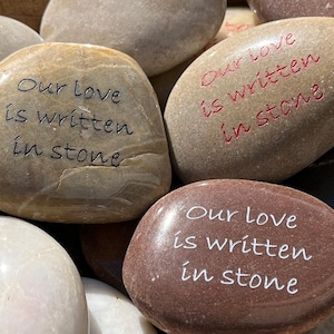 Our love is written in stone - Engraved River Rock - Inspirational Word Stone - Sold Individually
