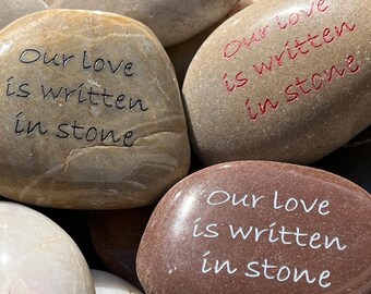 Our love is written in stone - Engraved River Rock - Inspirational Word Stone - Sold Individually