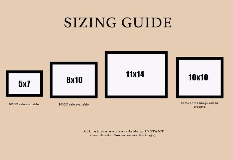 May include: A sizing guide graphic on a light tan background featuring four white rectangles with black borders. The rectangles are labeled 5x7, 8x10, 11x14, and 10x10 inches. Text includes SIZING GUIDE, BOGO sale available, and information about instant downloads.
