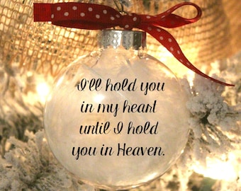 I'll Hold You - Hold You In Heaven - Memorial Ornament - Loss of Loved One - Sympathy Gift - In Loving Memory - Bereavement Gift - In Memory